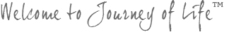 Welcome to Journey of Life&trade;